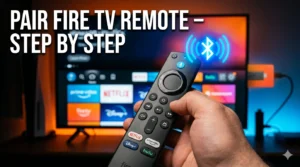How to Pair Fire TV Stick Remote – Full Fix Guide